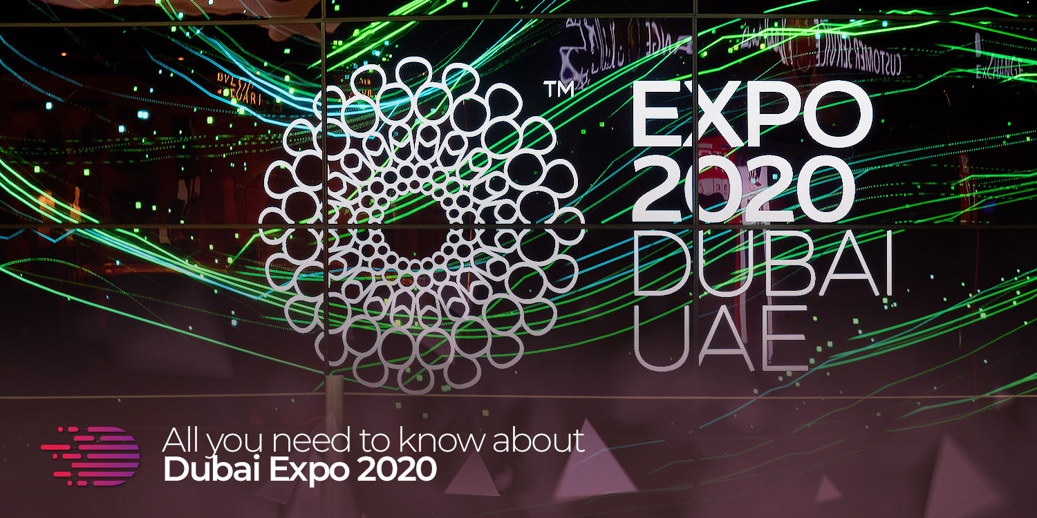 Dubai Expo 2020 – A Detailed Guide to The World’s Greatest Event