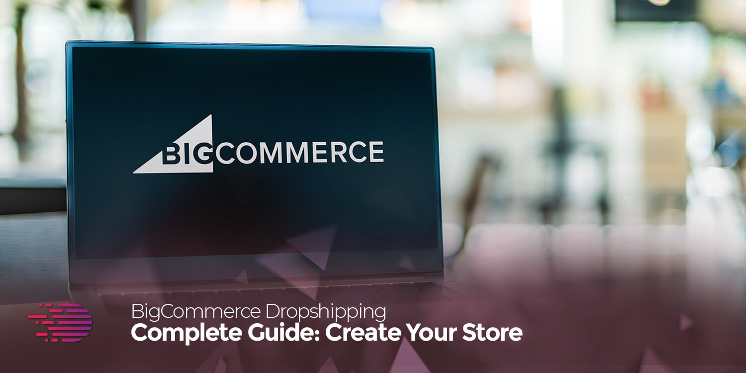 BIGCOMMERCE-dropshipping-dubai