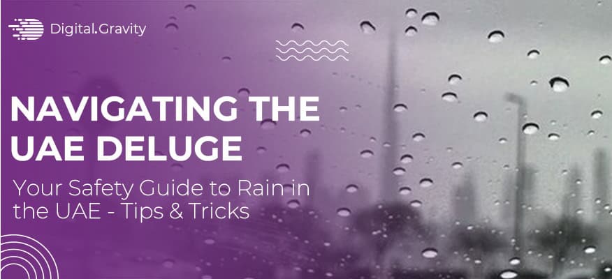 Your Safety Guide To Rain In The Uae - Tips & Tricks - Digital Gravity